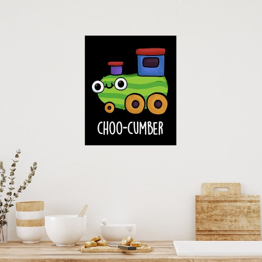 Choo-cumber Funny Cucumber Pun Dark BG Poster (Keuken)