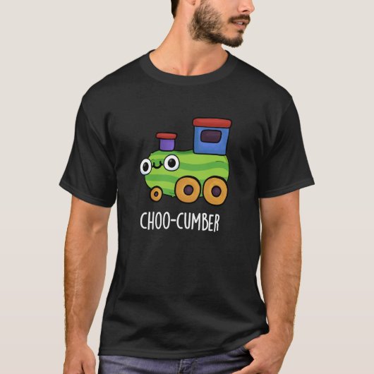 Choo-cumber Funny Cucumber Pun Dark BG T-shirt (Voorkant)