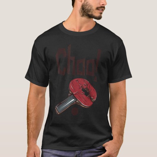 Choo Ping Pong Power Table Tennis Bat T-shirt (Voorkant)