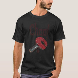 Choo Ping Pong Power Table Tennis Bat T-shirt