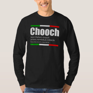 Chooch Italy Slang Funny Sayings Italy Humor T-shirt