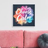 Choose Calm Mindfulness Vibrant Colors Canvas Afdruk (Insitu (Woonkamer))