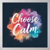 Choose Calm Mindfulness Vibrant Colors Poster (Voorkant)