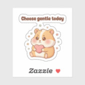 Choose Gentle Today – Cute Hamster Motivational Sticker (Vel)