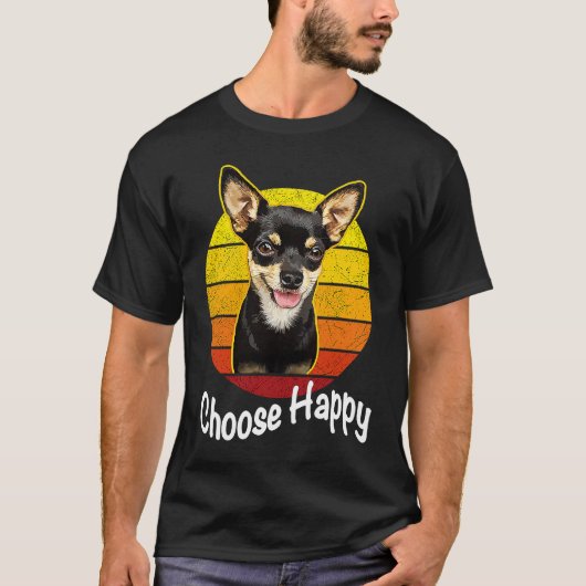 Choose Happy Be Happy Chihuahua T-shirt (Voorkant)