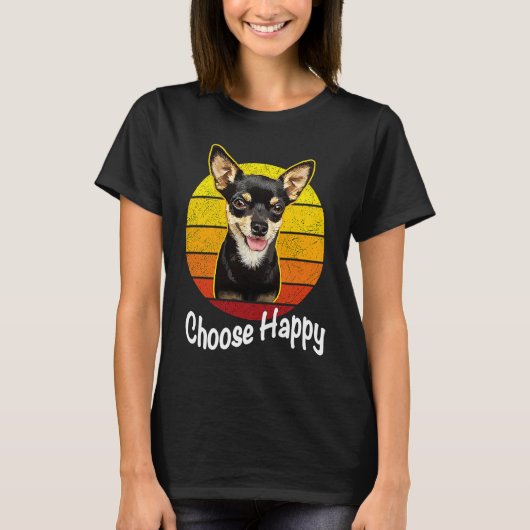 Choose Happy Be Happy Chihuahua T-shirt (Voorkant)