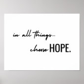 choose hope. in all things. Poster Print Sign (Voorkant)