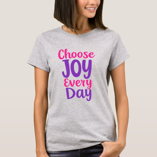 Choose Joy Everyday T-shirt (Voorkant)