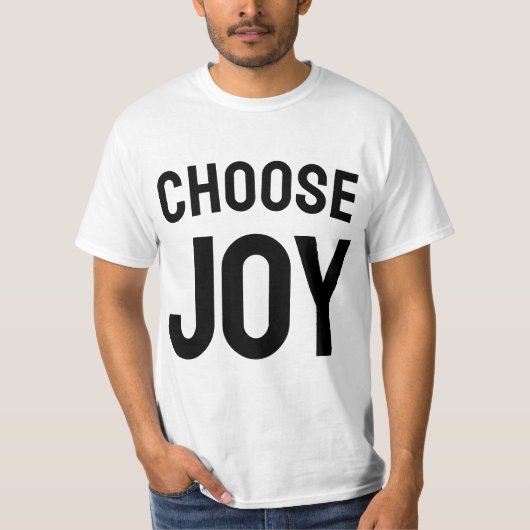 Choose Joy Inspirational | Happiness Quote T-Shirt (Voorkant)