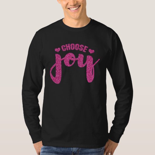 Choose Joy  motivation happiness and inspiration m T-shirt (Voorkant)