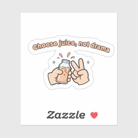 Choose Juice Not Drama - Funny Baby Peace Sign Sticker (Vel)