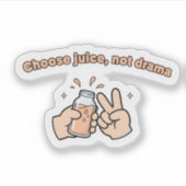 Choose Juice Not Drama - Funny Baby Peace Sign Sticker (Voorkant)
