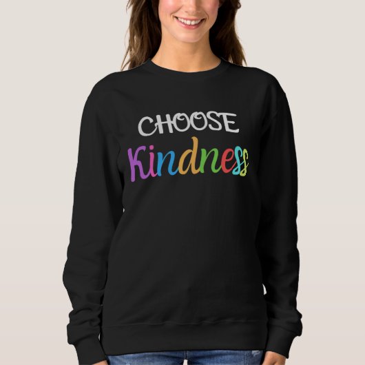 Choose Kindness Anti bullying Positive Inspiration Trui (Voorkant)