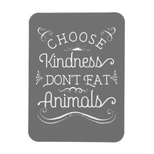 Choose Kindness Don't Eat Animals Vegetarian Magneet