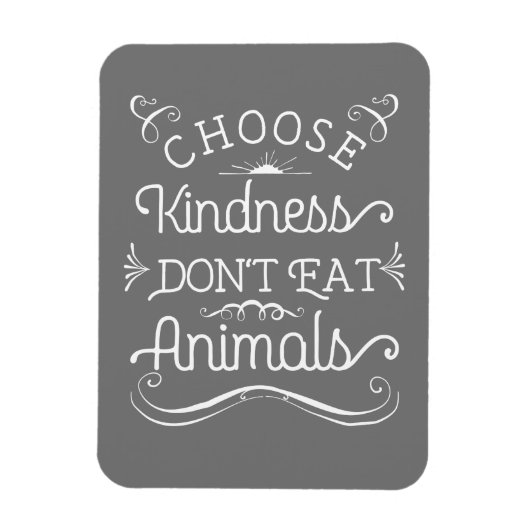 Choose Kindness Don't Eat Animals Vegetarian Magneet (Verticaal)