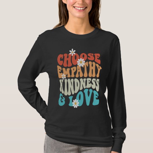 Choose Kindness Empathy Love Anti Bullying Kindnes T-shirt (Voorkant)