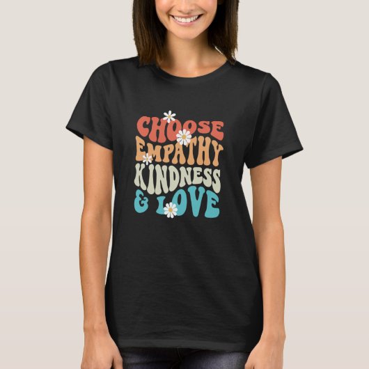 Choose Kindness Empathy Love Anti Bullying Kindnes T-shirt (Voorkant)