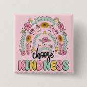 Choose kindness. Inspirational. Vierkante Button 5,1 Cm (Voorkant)