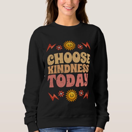 Choose Kindness Today Motivational Kind People For Trui (Voorkant)