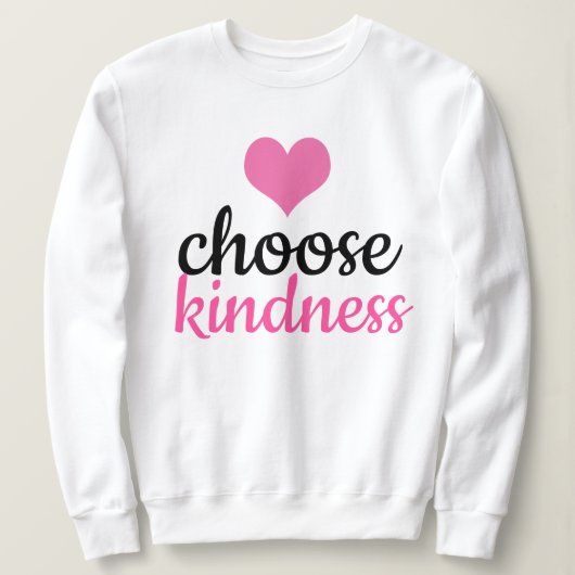 Choose Kindness Trui (Design voorkant)