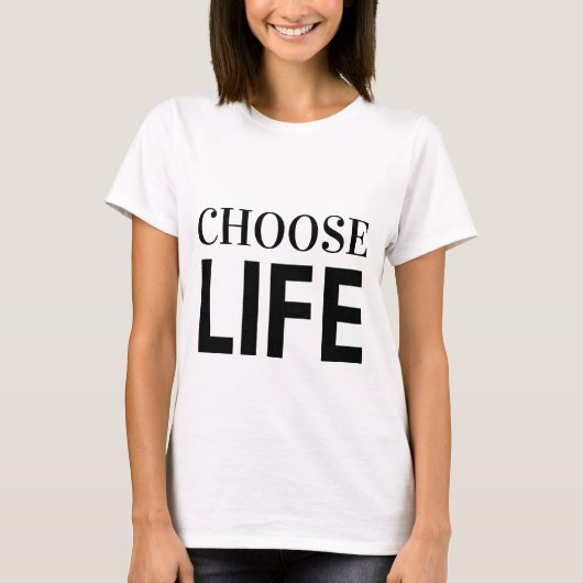 CHOOSE LIFE T-Shirt (Voorkant)
