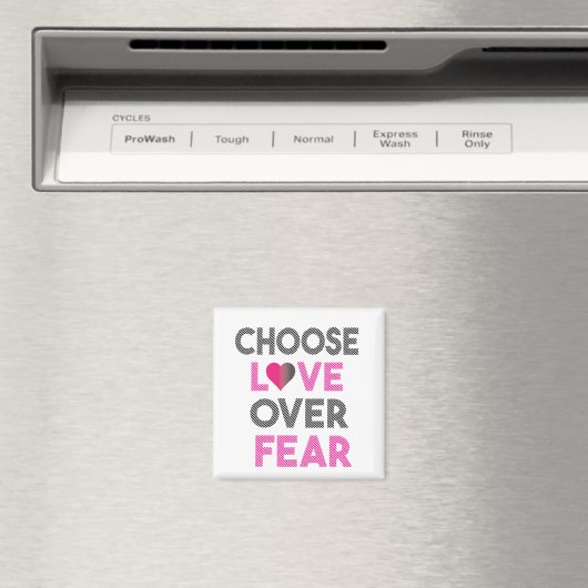 CHOOSE LOVE OVER FEAR MAGNEET (Insitu (Vaatwasser))