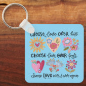 Choose love over hate. Choose love over fear. Sleutelhanger (Voorkant)