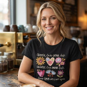 Choose love over hate. Choose love over fear. T-shirt