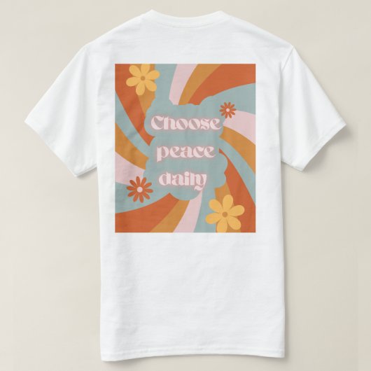 Choose Peace Daily – Inspirational t shirt design (Design achterkant)
