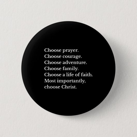 Choose Prayer Choose Courage Choose Adventure Choo Ronde Button 5,7 Cm (Voorkant)
