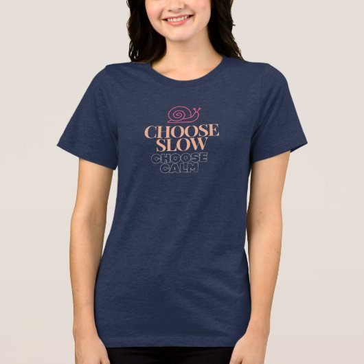 Choose Slow, Choose Calm – Snail Mindfulness Quote Tri-Blend Shirt (Voorkant)
