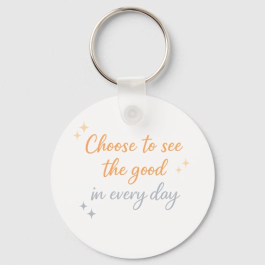 Choose the Good – Positive Quote Design Sleutelhanger (Voorkant)