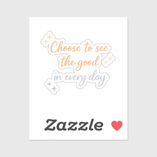 Choose the Good – Positive Quote Design Sticker (Vel)