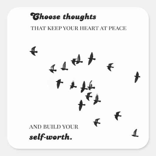 Choose thoughts that keep your heart at peace vierkante sticker (Voorkant)