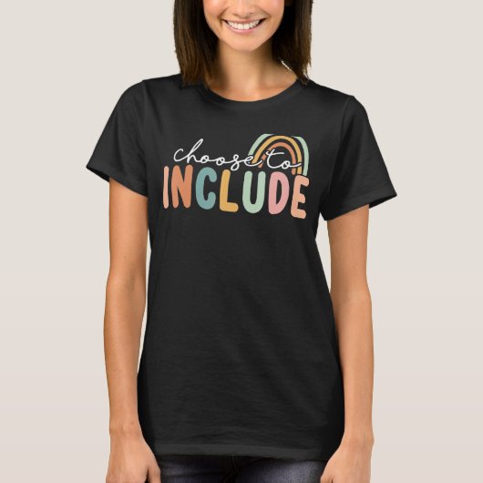 Choose To Include For Autism Teacher Special Educa T-shirt (Voorkant)