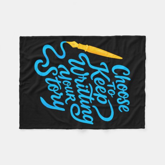 Choose To Keep Writing Your Story Insrational Quot Fleece Deken (Voorkant (Horizontaal))
