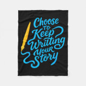 Choose To Keep Writing Your Story Insrational Quot Fleece Deken (Voorkant)