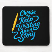 Choose To Keep Writing Your Story Insrational Quot Muismat (Voorkant)