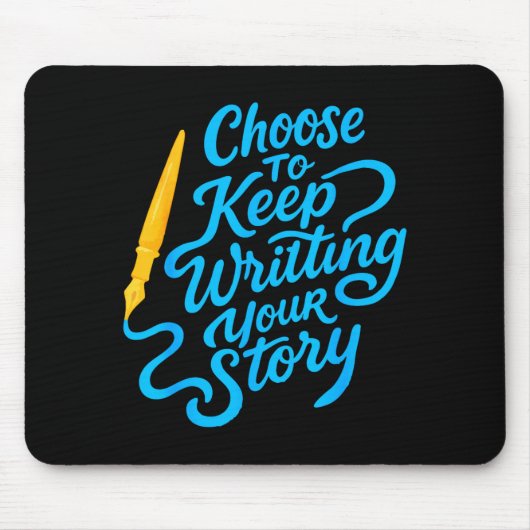 Choose To Keep Writing Your Story Insrational Quot Muismat (Voorkant)