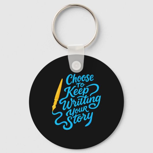 Choose To Keep Writing Your Story Insrational Quot Sleutelhanger (Voorkant)