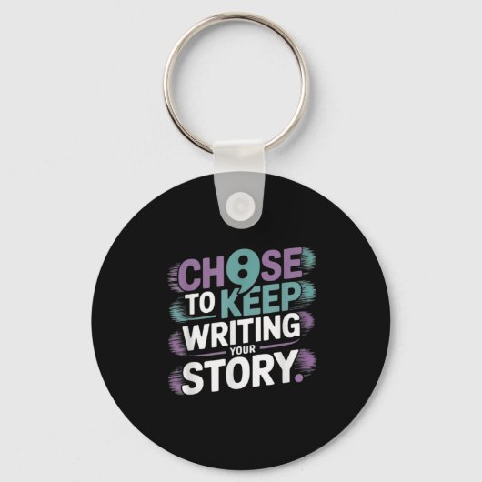 Choose To Keep Writing Your Story Suicide Preventi Sleutelhanger (Voorkant)
