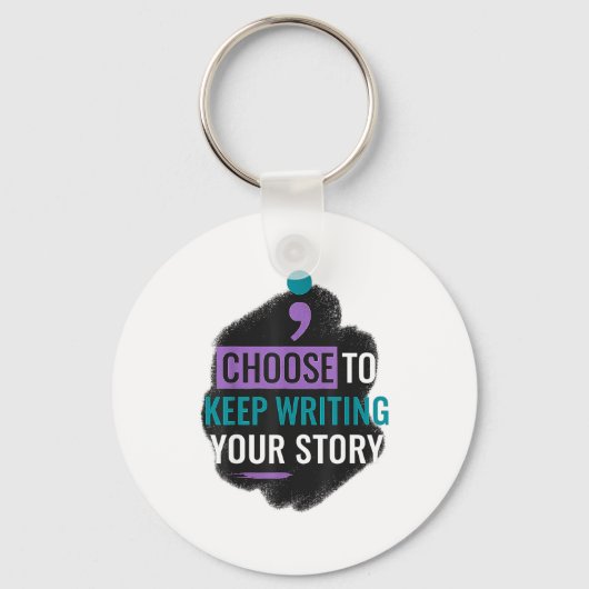Choose To Keep Writing Your The Story For Women Me Sleutelhanger (Voorkant)