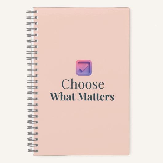 Choose What Matters Minimal Motivational Notebook Notitieboek (Voorkant)