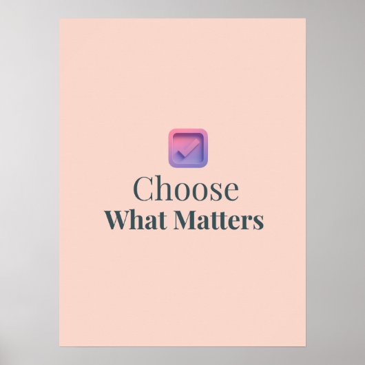 Choose What Matters Minimal Motivational Poster (Voorkant)