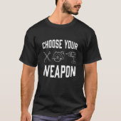 Choose Your Weapon Craft Tool Saw Drill Work T-shirt (Voorkant)
