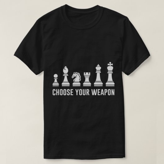 Choose Your Weapon Funny Chess Design T-shirt (Design voorkant)