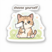 Choose Yourself Sticker – Cute Self Love Cat  (Voorkant)