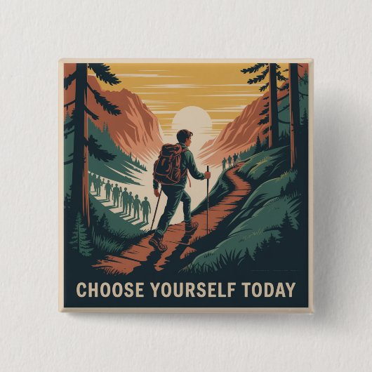 Choose Yourself Today Vierkante Button 5,1 Cm (Voorkant)