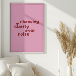 Choosing Clarity Over Noise Minimal Wall art Poster