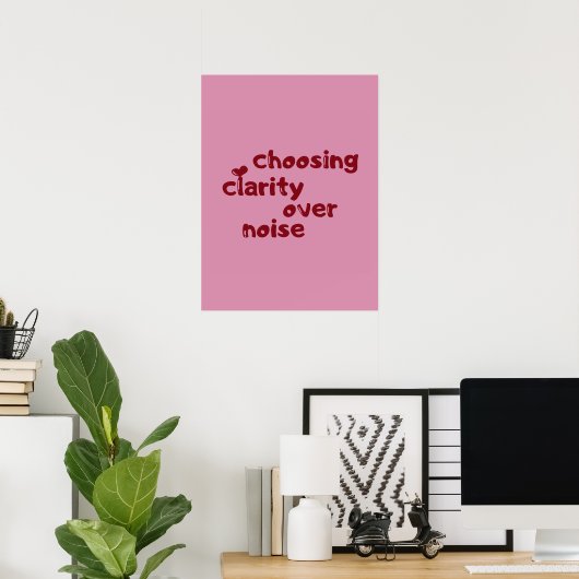 Choosing Clarity Over Noise Minimal Wall art Poster (Thuiskantoor)